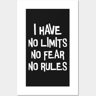 I have no limits, fear and rules. Posters and Art